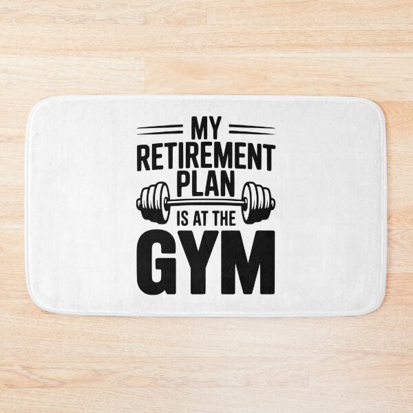Item preview, My Retirement Plan Is At The Gym designed and sold by Frank Ring.