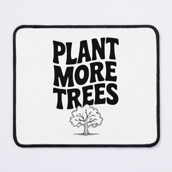 Item preview, Plant More Trees designed and sold by Frank Ring.