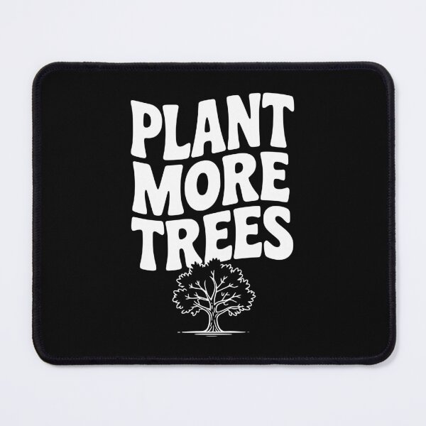 Item preview, Plant More Trees designed and sold by Frank Ring.
