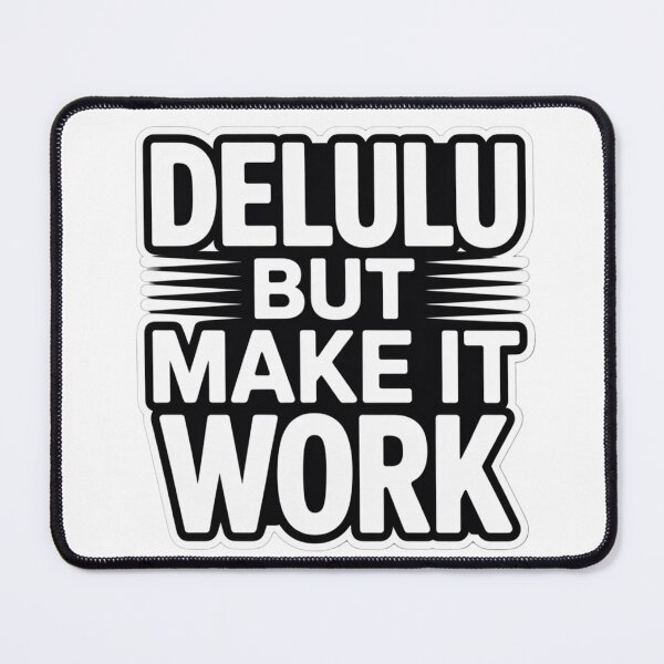 Item preview, Delulu But Make It Work Funny Gen Z Quote Bold Typography Aesthetic Sticker T-Shirt designed and sold by Aarvya Fashion Club ( A.F.C ).