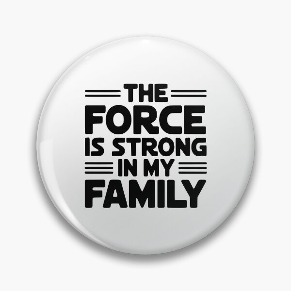 Item preview, The Force Is Strong In My Family designed and sold by Frank Ring.