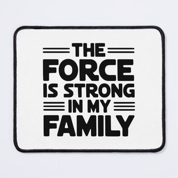 Item preview, The Force Is Strong In My Family designed and sold by Frank Ring.
