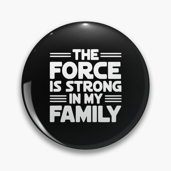 Item preview, The Force Is Strong In My Family designed and sold by Frank Ring.