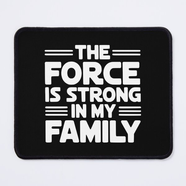 Item preview, The Force Is Strong In My Family designed and sold by Frank Ring.