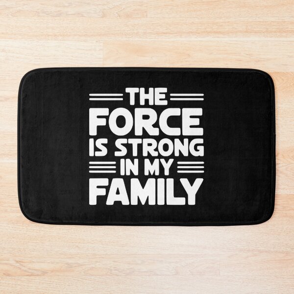 Item preview, The Force Is Strong In My Family designed and sold by Frank Ring.