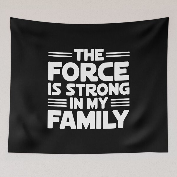Item preview, The Force Is Strong In My Family designed and sold by Frank Ring.