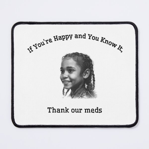 Item preview, If You're Happy and You Know It It's Your Meds designed and sold by Julitasells.