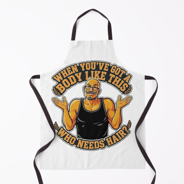 Item preview, When you have a Body Like this Who Needs Hair? designed and sold by Old Man Athletics.