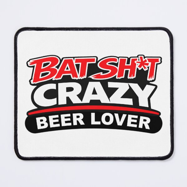 Item preview, Batshit Crazy Beer Lover designed and sold by BSCI Designs.