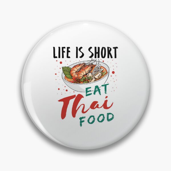 Item preview, Life is Short Eat Thai Food designed and sold by jaygo.