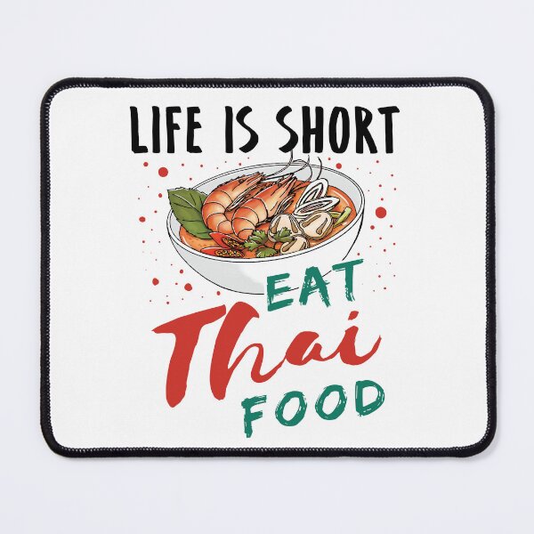 Item preview, Life is Short Eat Thai Food designed and sold by jaygo.