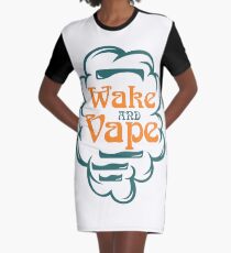 Wake And Vape - Vape Vaping Gift Shirt Tee Graphic T-Shirt Dress