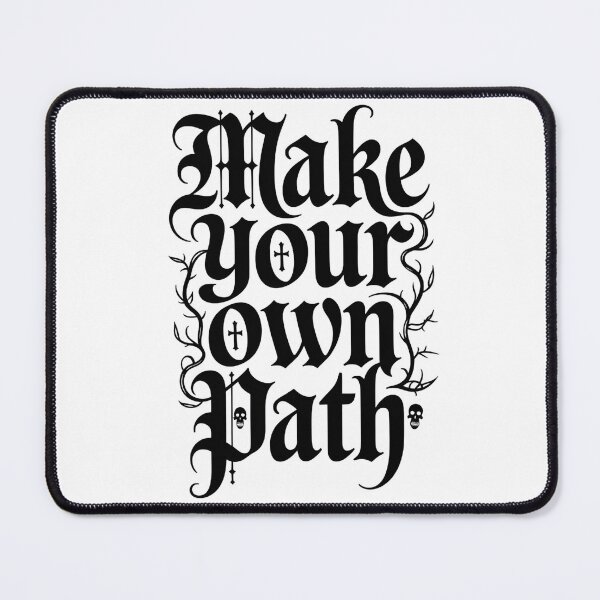 Item preview, Make Your Own Path – Gothic Typography Dark Aesthetic Quote Design designed and sold by ArcticFoxStudio.