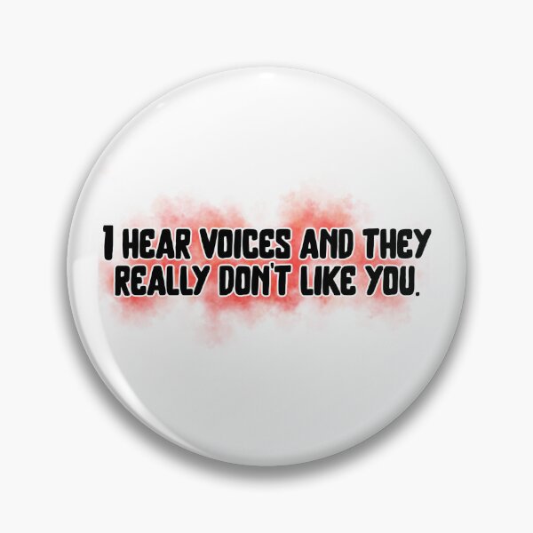 Item preview, My voices don't like you designed and sold by Hexcellent Designs.