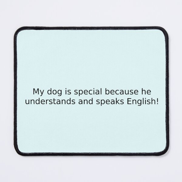 Item preview, My dog is special because he understands and speaks English! designed and sold by English Learning.
