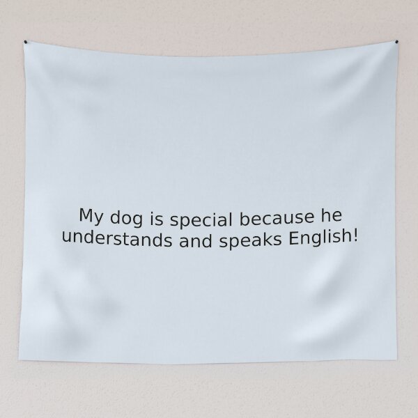 Item preview, My dog is special because he understands and speaks English! designed and sold by English Learning.