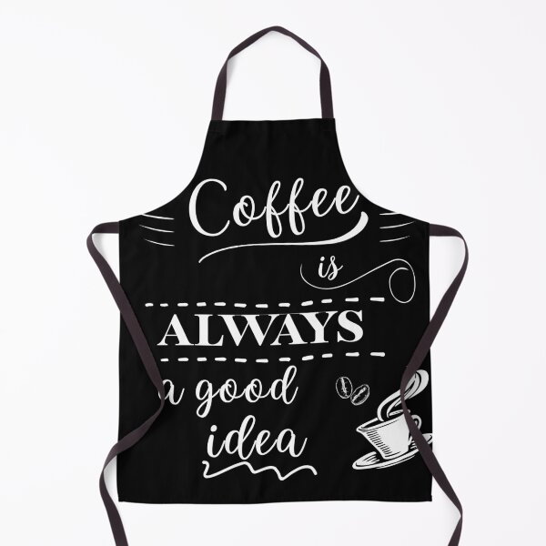 Item preview, Coffee is ALWAYS a good idea designed and sold by L-Liebermann.