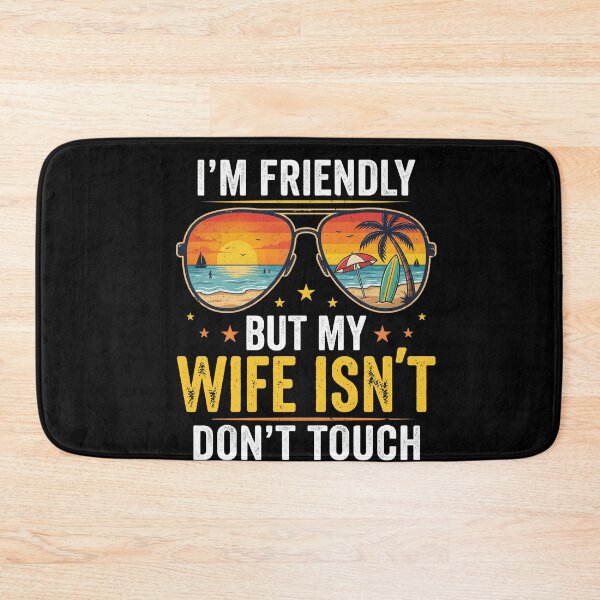 Item preview, I'm Friendly But My Wife Isn't Don't Touch Funny Husband Gift Married Man designed and sold by FormalDehyena.