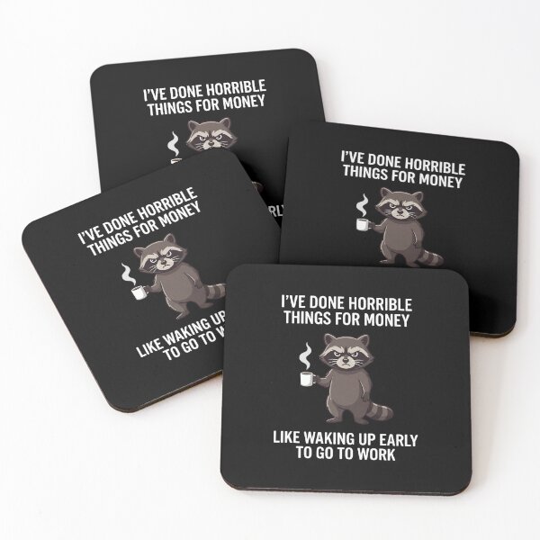 Item preview, I've Done Horrible Things For Money Like Waking Up Early To Go To Work Raccoon Work Humor designed and sold by FormalDehyena.