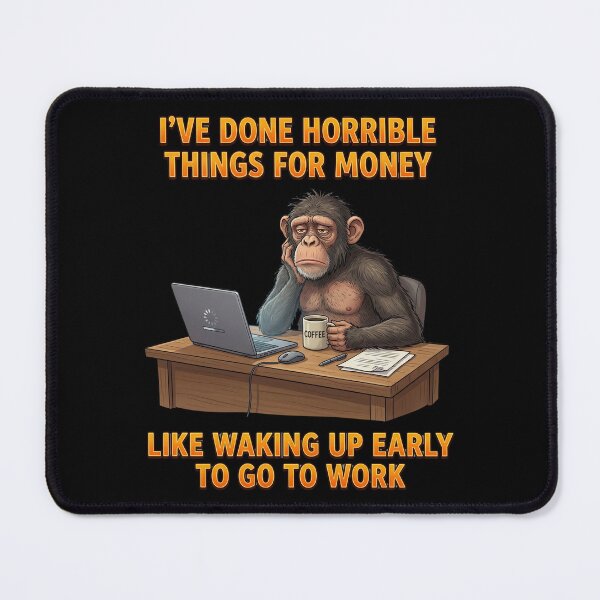 Item preview, I've Done Horrible Things For Money Like Waking Up Early To Go To Work | Funny Work Humor | Office Employee Sarcasm designed and sold by FormalDehyena.
