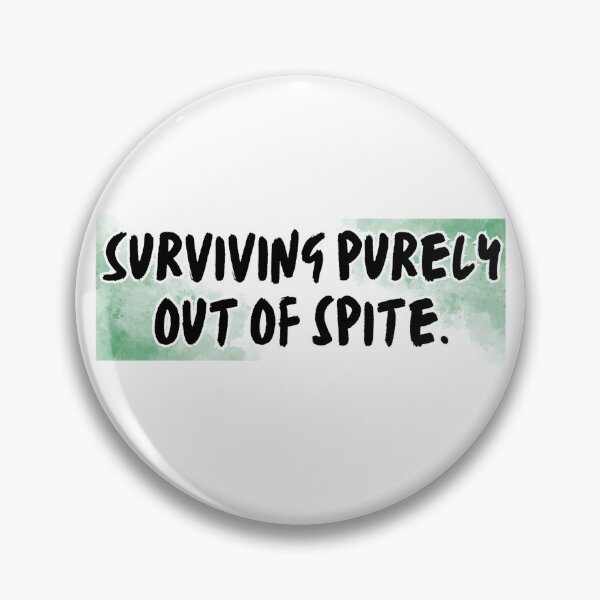 Item preview, Surviving purely out of spite. designed and sold by Hexcellent Designs.