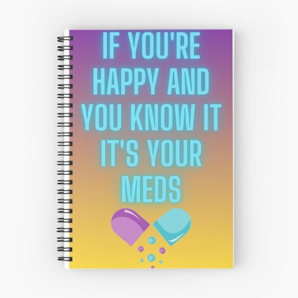 Item preview, If You're Happy and You Know It It's Your Meds designed and sold by JI-PIXEL-PLACE.