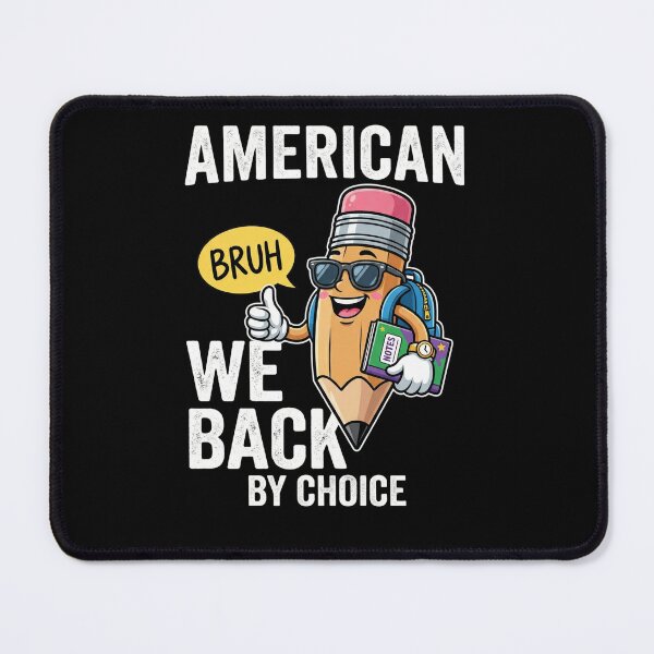Item preview, American Bruh We Back By Choice Back To School Student Educator designed and sold by FormalDehyena.