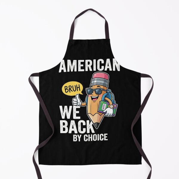 Item preview, American Bruh We Back By Choice Back To School Student Educator designed and sold by FormalDehyena.