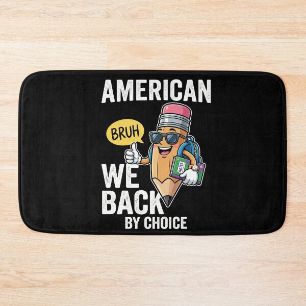 Item preview, American Bruh We Back By Choice Back To School Student Educator designed and sold by FormalDehyena.