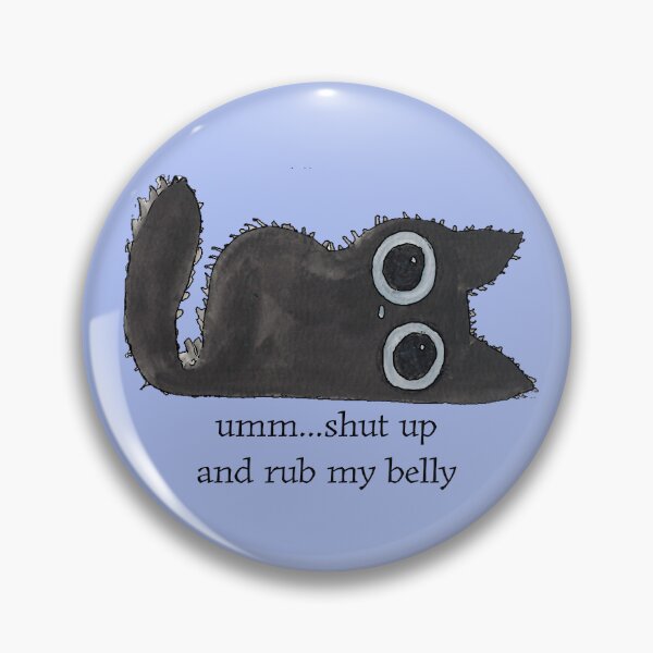 Item preview, Shut Up & Rub My Belly designed and sold by True Poison.