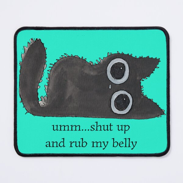 Item preview, Shut Up & Rub My Belly designed and sold by True Poison.