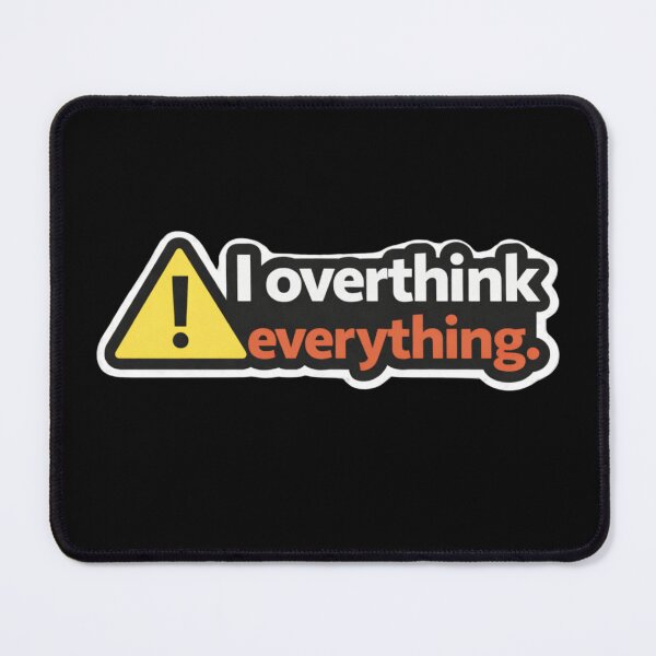 Item preview, I Overthink Everything Funny Anxiety Warning Mental Health designed and sold by Amr Darwish Graphic designer.
