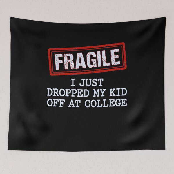 Item preview, Fragile I Just Dropped My Kid Off At College | College Parent Empty Nester designed and sold by FormalDehyena.