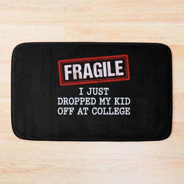 Item preview, Fragile I Just Dropped My Kid Off At College | College Parent Empty Nester designed and sold by FormalDehyena.