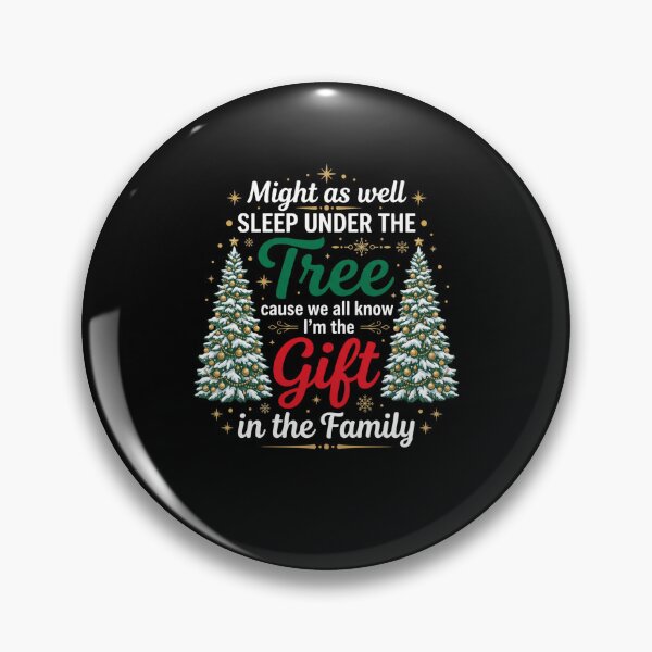 Item preview, Might As Well Sleep Under The Tree Cause We All Know I'm The Gift In The Family Christmas Holiday Family Humor designed and sold by FormalDehyena.