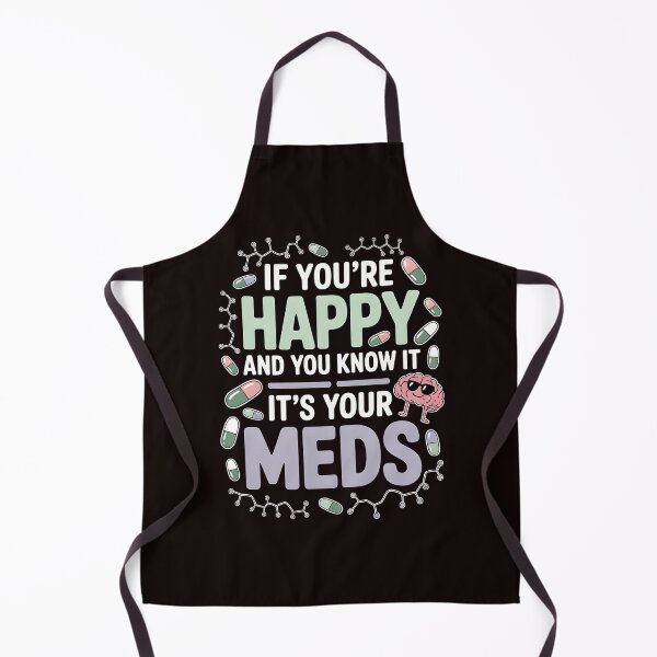 Item preview, If You're Happy And You Know It It's Your Meds – Dark Humor Mental Health Sarcastic designed and sold by Redgiant87x.
