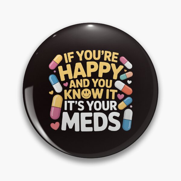Item preview, If You're Happy And You Know It It's Your Meds – Sarcastic Mental Health Humor designed and sold by Redgiant87x.