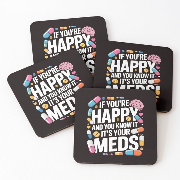 Item preview, If You're Happy And You Know It It's Your Meds – Mental Health Sarcastic Quote designed and sold by Redgiant87x.