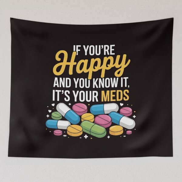 Item preview, If You're Happy And You Know It It's Your Meds – Dark Humor Antidepressant Joke designed and sold by Redgiant87x.