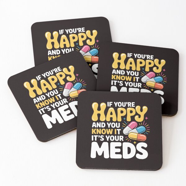 Item preview, If You're Happy And You Know It It's Your Meds – Sarcastic Dark Humor Quote designed and sold by Redgiant87x.