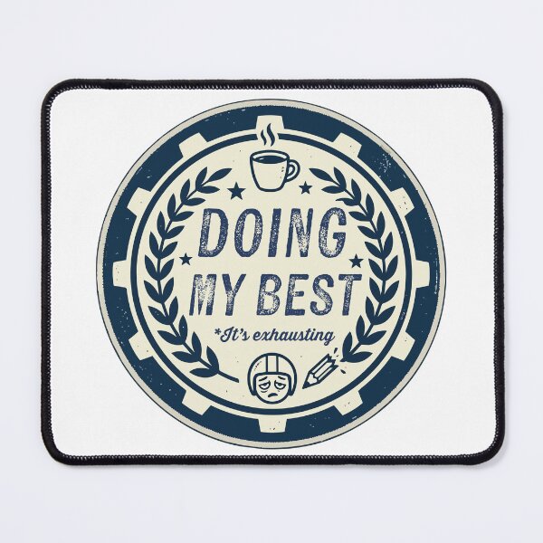 Item preview, Doing My Best, It's Exhausting designed and sold by GooseDesign.