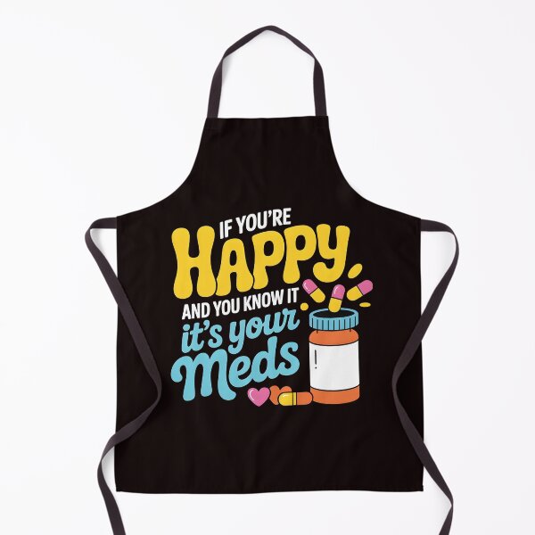Item preview, If You're Happy And You Know It It's Your Meds – Dark Humor Mental Health Joke designed and sold by Redgiant87x.