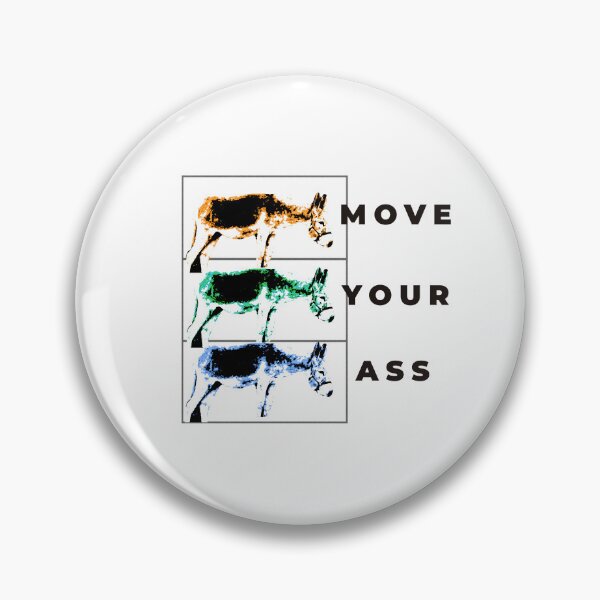 Item preview, Move Your Ass – Funny Donkey Pun Design designed and sold by ChiaraPagani.