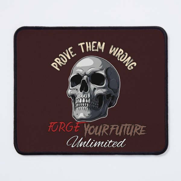 Item preview, Prove Them Wrong Skull Forge Your Future Unlimited designed and sold by ArtdesignsA.