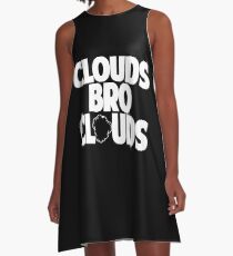 Clouds Bro Clouds - Vape Vaping Gift Shirt Tee A-Line Dress