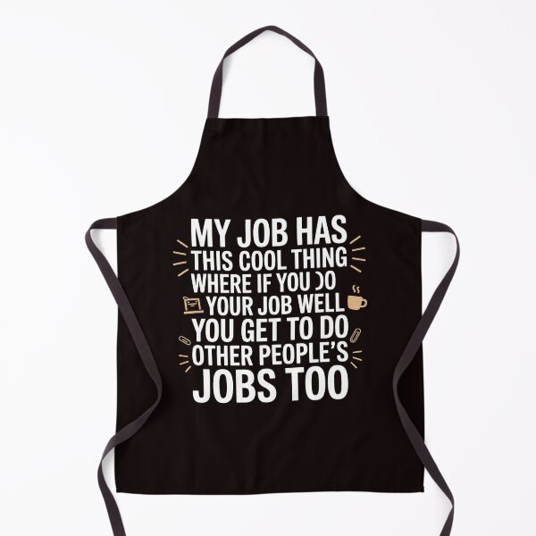 Item preview, My Job Has This Cool Thing – Sarcastic Work Humor Office Joke designed and sold by Redgiant87x.
