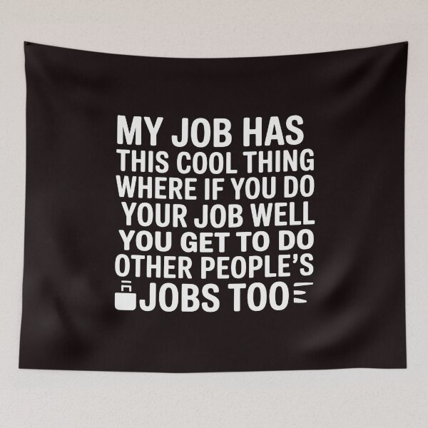 Item preview, My Job Has This Cool Thing – Funny Office Humor Coworker Quote designed and sold by Redgiant87x.