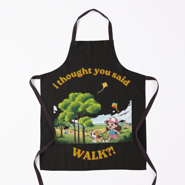 Item preview, Walk time is sacred - I thought you said WALK?! designed and sold by MMCollection99.