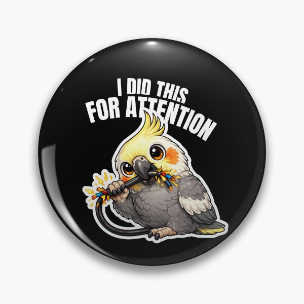 Item preview, Funny Cockatiel I Did This For Attention – Clingy Bird Meme designed and sold by FeatherChaos.