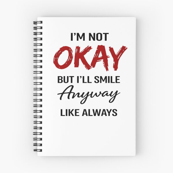 Item preview, Not Okay But I’ll Smile Anyway Like Always – Sad But Strong Quote Aesthetic, Funny quote designed and sold by DravensApparel.